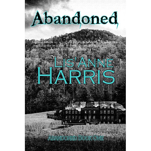 Abandoned: Abandoned, Lis'Anne Harris