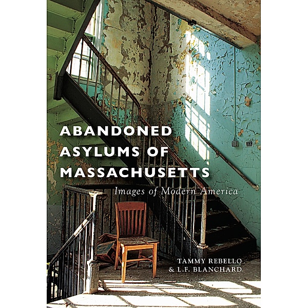 Abandoned Asylums of Massachusetts, Tammy Rebello