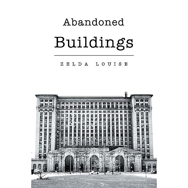 Abandoned Buildings, Zelda Louise