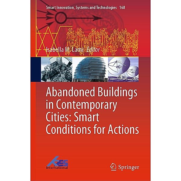 Abandoned Buildings in Contemporary Cities: Smart Conditions for Actions / Smart Innovation, Systems and Technologies Bd.168