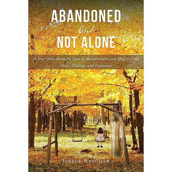 Abandoned but Not Alone, Grace Reacher