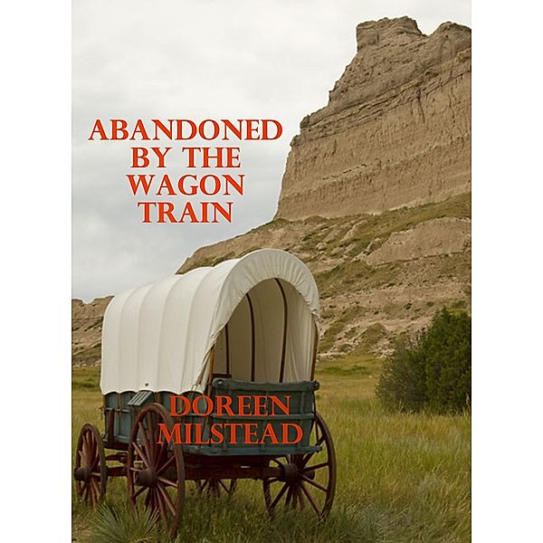 Abandoned By The Wagon Train / Susan Hart, Doreen Milstead