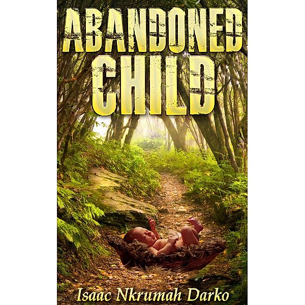 Abandoned Child, Isaac Nkrumah Darko
