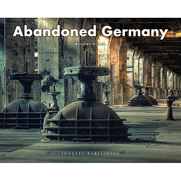 Abandoned Germany, Aurélien Villette