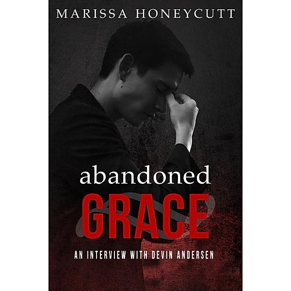 Abandoned Grace, Marissa Honeycutt