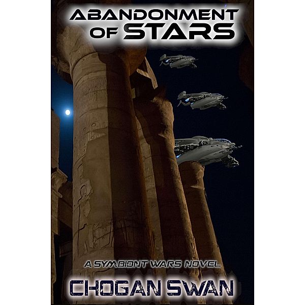 Abandonment of Stars (Symbiont Wars Saga, #0) / Symbiont Wars Saga, Chogan Swan