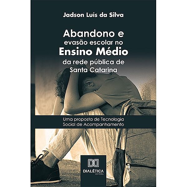 Abandono e evasão escolar no Ensino Médio da rede pública de Santa Catarina, Jadson Luís da Silva