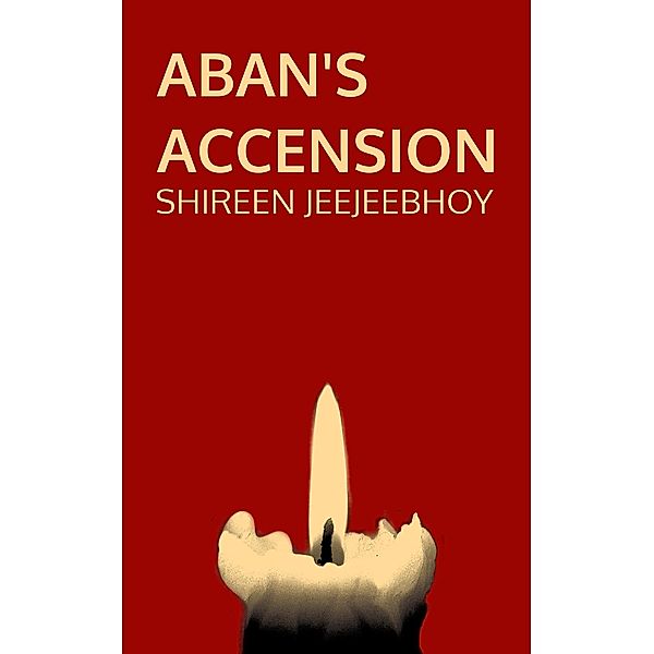 Aban's Accension, Shireen Jeejeebhoy