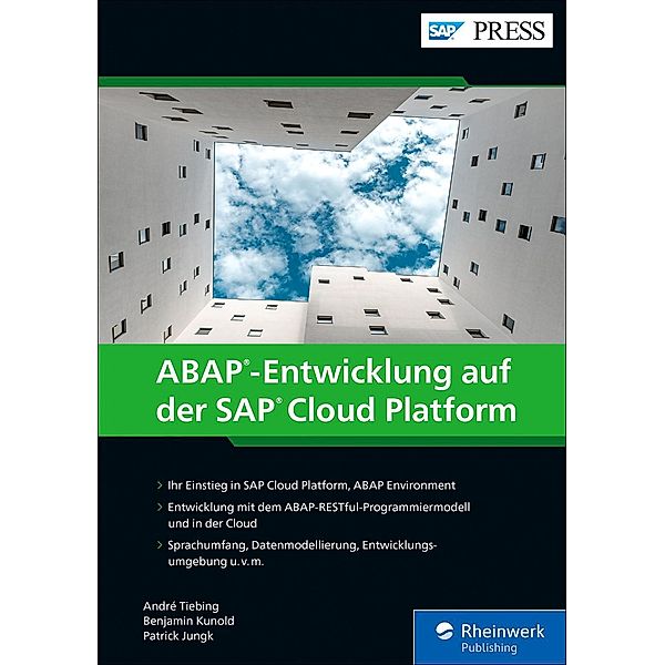 ABAP-Entwicklung auf der SAP Cloud Platform / SAP Press, André Tiebing, Benjamin Kunold, Patrick Jungk
