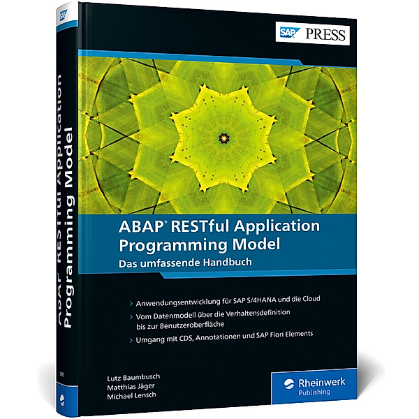 ABAP RESTful Application Programming Model, Lutz Baumbusch, Matthias Jäger, Michael Lensch