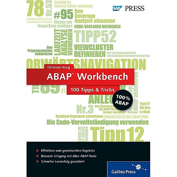 ABAP Workbench - 100 Tipps & Tricks / SAP Press, Christian Assig