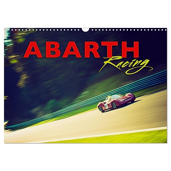 Abarth Racing (Wandkalender 2024 DIN A3 quer), CALVENDO Monatskalender, Johann Hinrichs