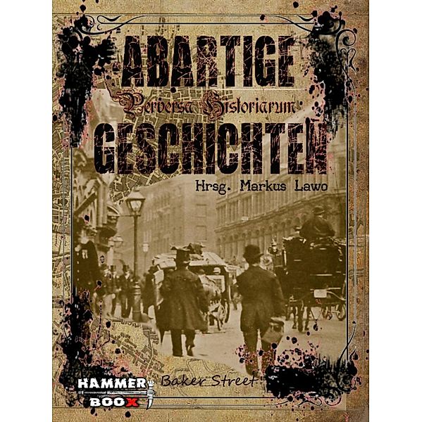 Abartige Geschichten - Baker Street / Abartige Geschichten Bd.2, Markus Lawo, Markus Kastenholz, Ralf Kor, Wolfgang Brunner