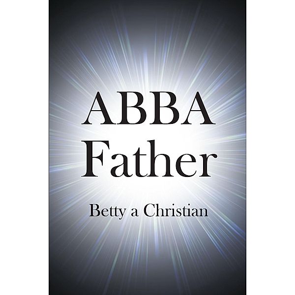 ABBA Father, Betty a Christian