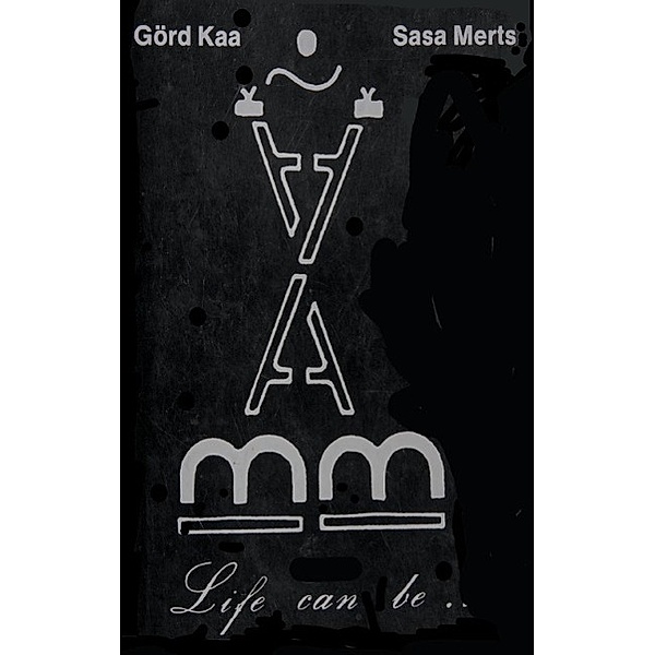 ABBA - Life can be..., Sasa Merts, Görd Kaa