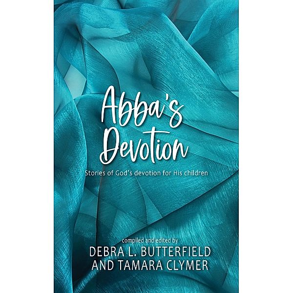 Abba's Devotion Box Set / Abba's Devotion, Debra Butterfield, Tamara Clymer