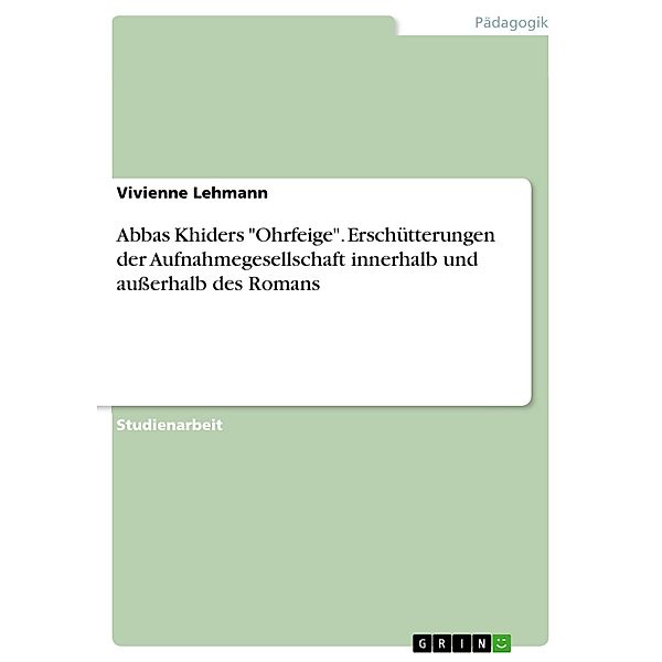 Abbas Khiders Ohrfeige. Erschütterungen der Aufnahmegesellschaft innerhalb und außerhalb des Romans, Vivienne Lehmann