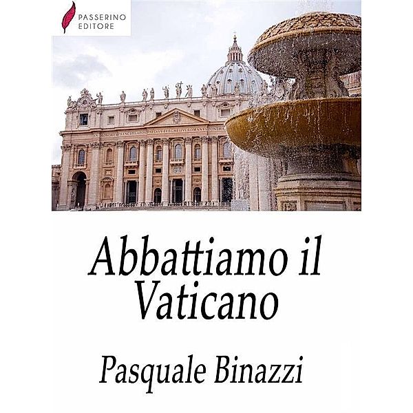 Abbattiamo il Vaticano, Pasquale Binazzi