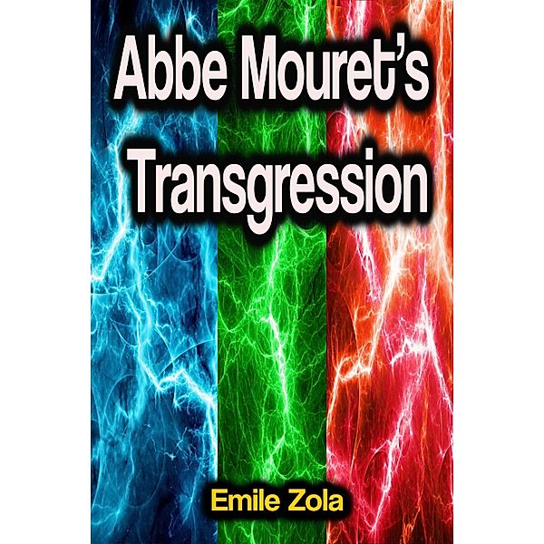 Abbe Mouret's Transgression, Emile Zola