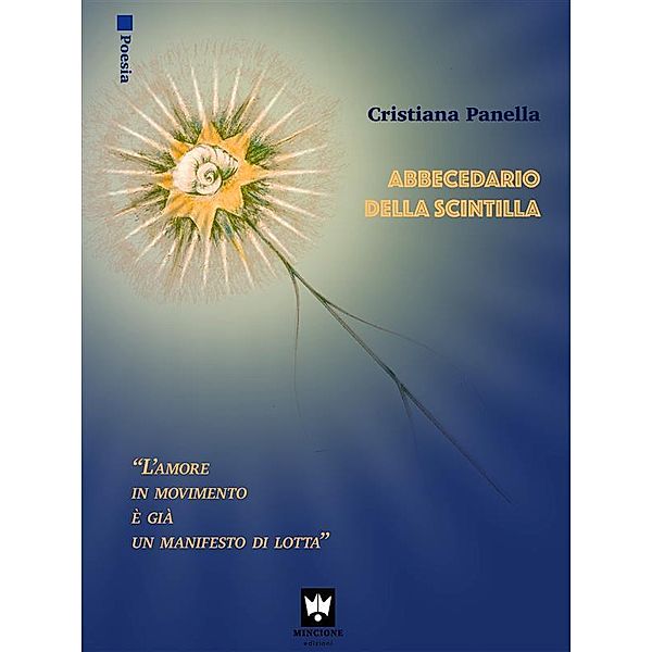 abbecedario della scintilla / Poesia Bd.1, Cristiana Panella