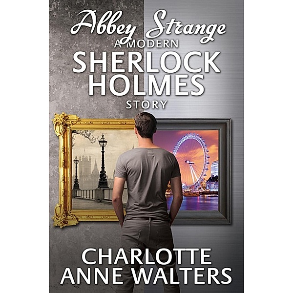 Abbey Strange - A Modern Sherlock Holmes Story / Andrews UK, Charlotte Anne Walters