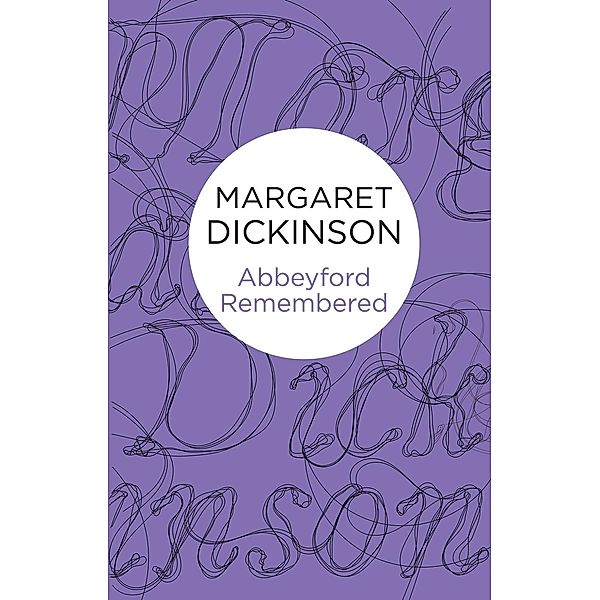 Abbeyford Remembered, Margaret Dickinson