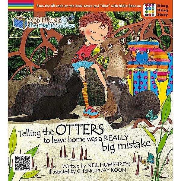 Abbie Rose and the Magic Suitcase-Telling the OTTERS to leave home was a REALLY Big Mistake, Neil Humphreys
