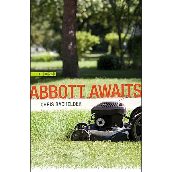 Abbott Awaits / Yellow Shoe Fiction, Chris Bachelder