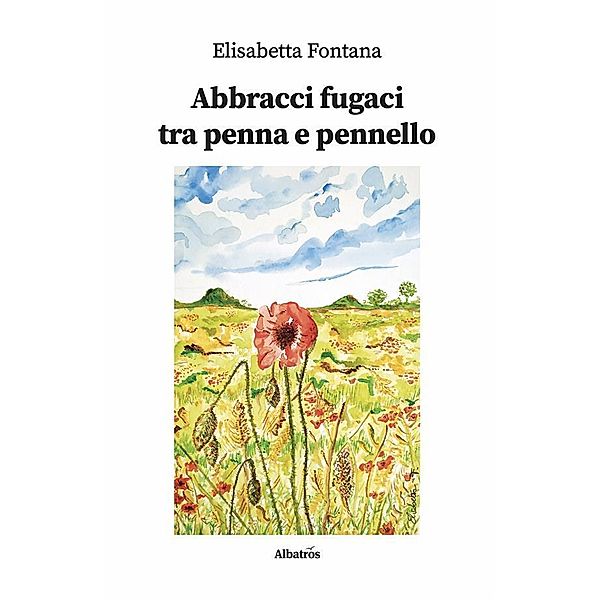 Abbracci fugaci tra penna e pennello, Elisabetta Fontana