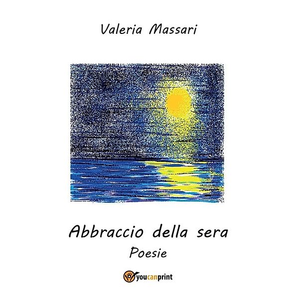 Abbraccio della sera. Poesie, Valeria Massari