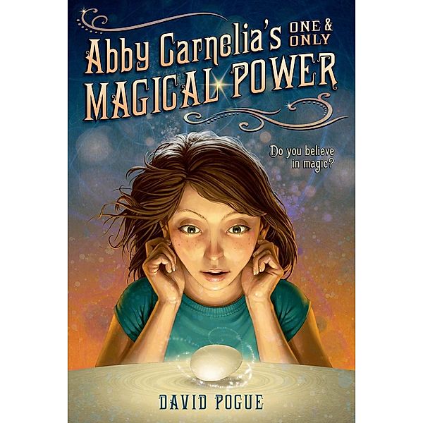 Abby Carnelia's One and Only Magical Power, David Pogue, Antonio Javier Caparo