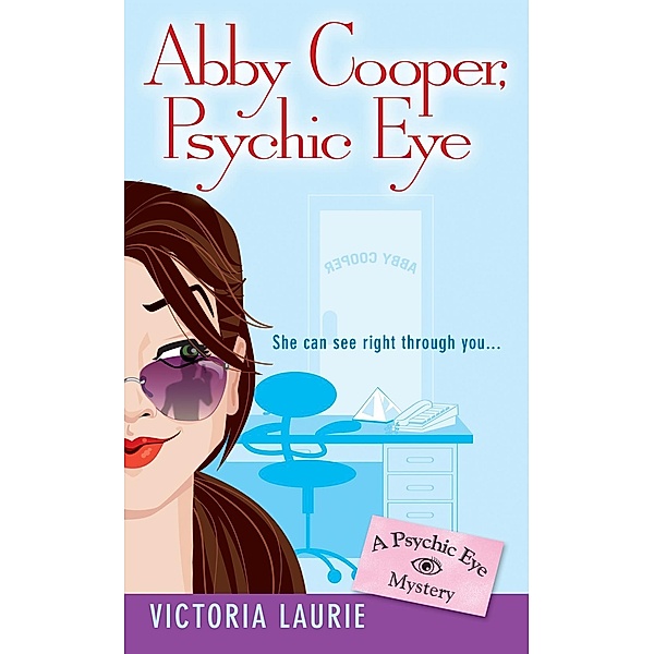 Abby Cooper: Psychic Eye / Psychic Eye Mystery Bd.1, Victoria Laurie