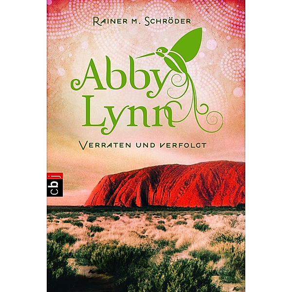 Abby Lynn Band 3: Verraten und verfolgt, Rainer M. Schröder