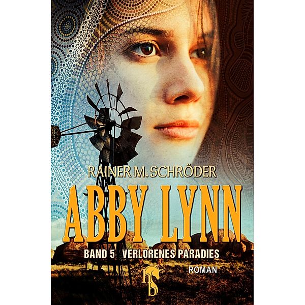 Abby Lynn - Verlorenes Paradies, Rainer M. Schröder