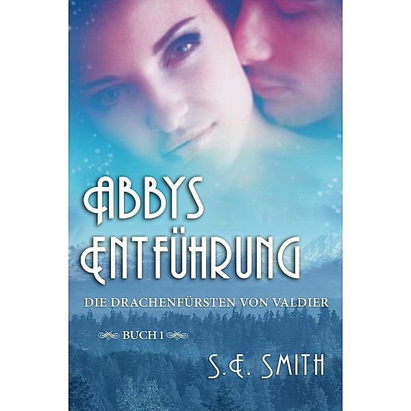 Abbys Entfuhrung / S.E. Smith, S. E. Smith