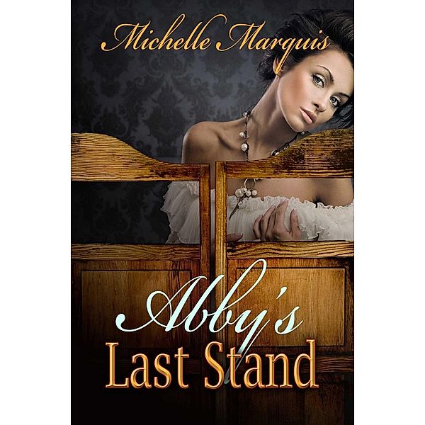Abby's Last Stand, Michelle Marquis