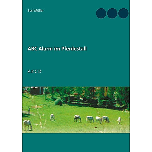 ABC Alarm im Pferdestall, Susi Müller