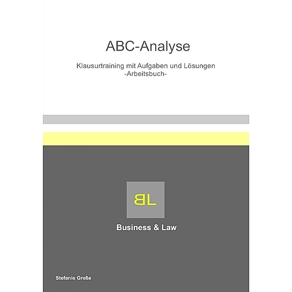 ABC Analyse Klausurtraining mit Aufgaben und Lösungen Arbeitsbuch, Stefanie Große