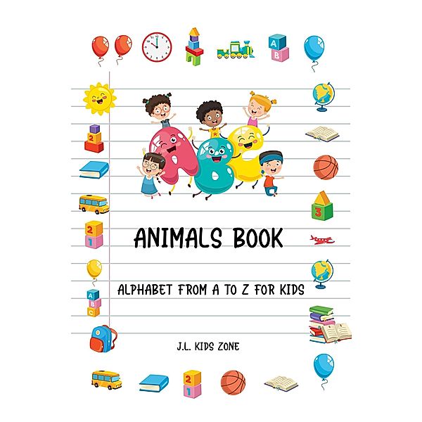 ABC Animals Book : Alphabet from A to Z for Kids, J. L. Kids Zone