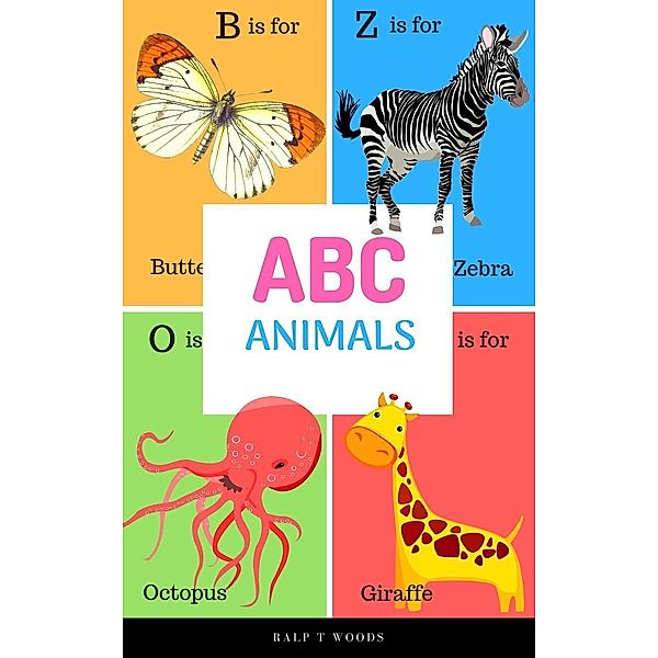 ABC Animals Vocab for Kids, Ralp T Woods