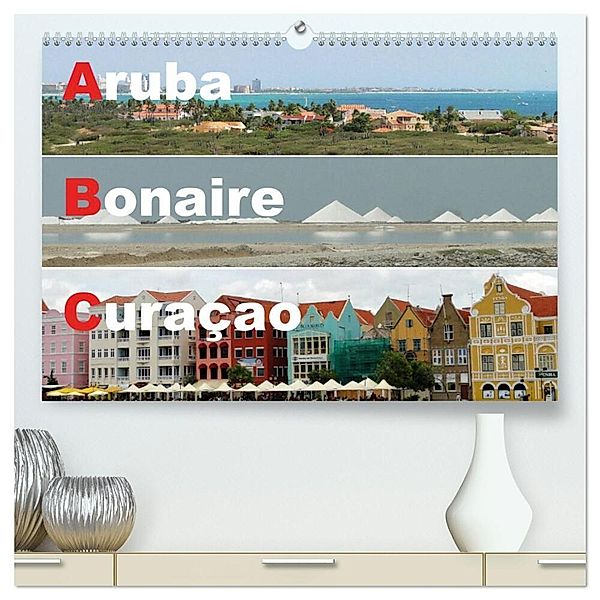 ABC: Aruba - Bonaire - Curaçao (hochwertiger Premium Wandkalender 2025 DIN A2 quer), Kunstdruck in Hochglanz, Calvendo, Dr. Rudolf Blank