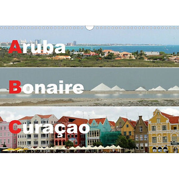 ABC: Aruba - Bonaire - Curaçao (Wandkalender 2022 DIN A3 quer), Dr. Rudolf Blank