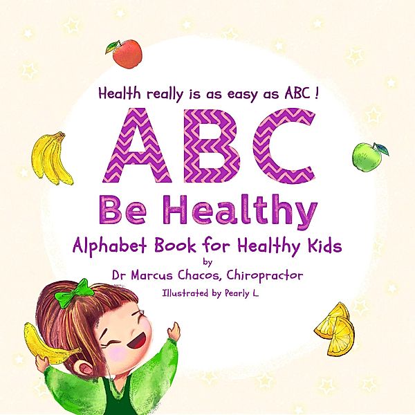 ABC Be Healthy: Alphabet Book for Healthy Kids, Marcus Chacos