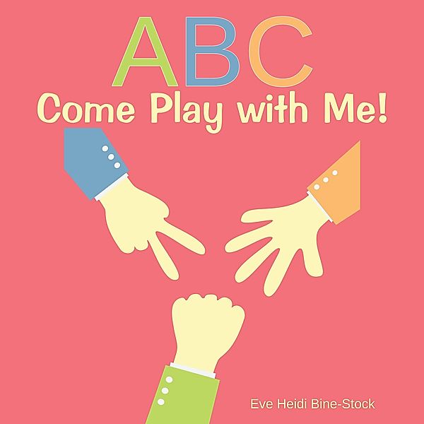 ABC Come Play with ME!, Eve Heidi Bine-Stock