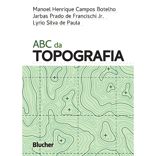 ABC da topografia, Manoel Henrique Campos Botelho, Jarbas Prado de Francischi Jr., Lyrio Silva de Paula