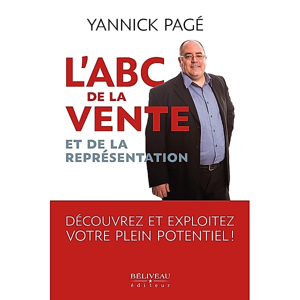 ABC de la vente et de la representation / Beliveau Editeur, Page Yannick Page
