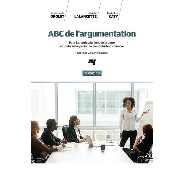 ABC de l'argumentation, 2e edition, Drolet Marie-Josee Drolet