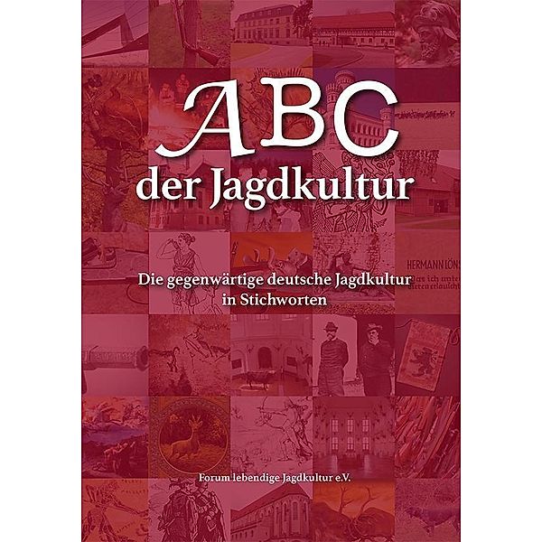 ABC der Jagdkultur, Rolf Baldus, Gert G. von Harling, Gerd G von Harling, Dieter Stahmann