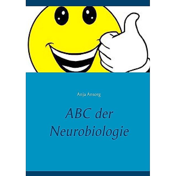 ABC der Neurobiologie, Anja Ansorg