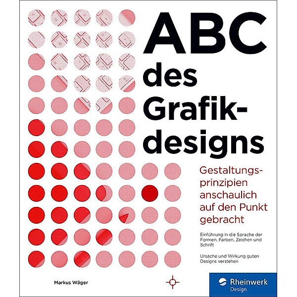 ABC des Grafikdesigns / Rheinwerk Design, Markus Wäger